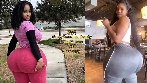 Most Curvy American Beauty Linda Kamara VS OhsoJuicy