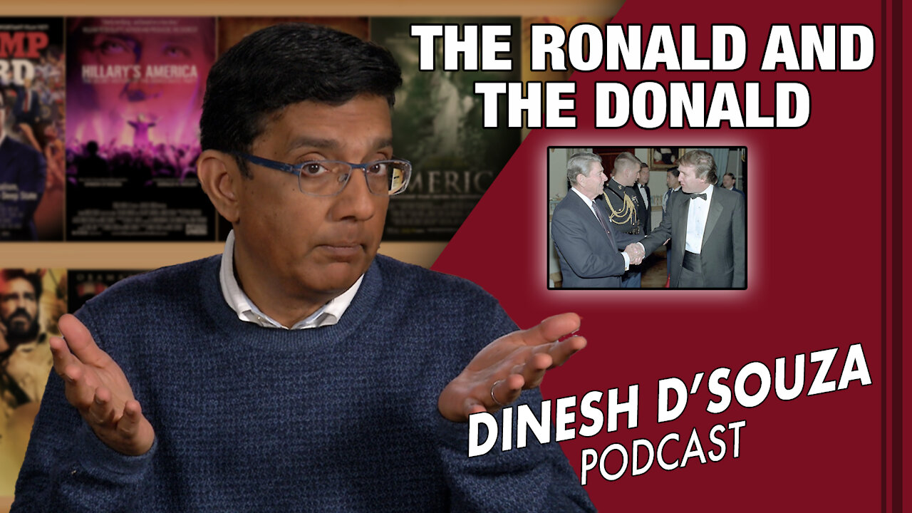 THE RONALD AND THE DONALD Dinesh D’Souza Podcast Ep37