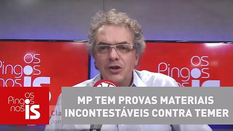 Tognolli: MP tem provas materiais incontestáveis contra Temer