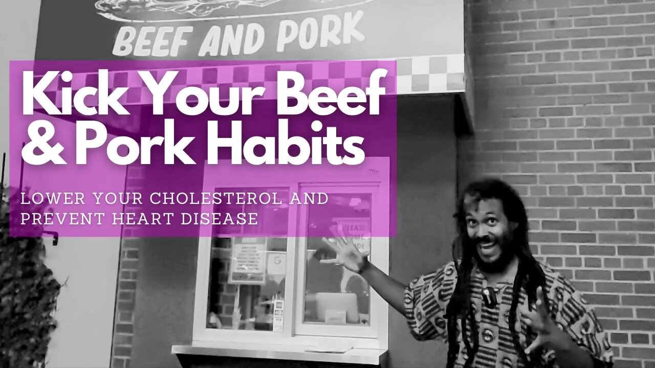 HOW TO OVERCOME YOUR ADDICTION TO BEEF AND PORK - LOWER YOUR CHOLESTEROL AND PREVENT HEART DISEASE