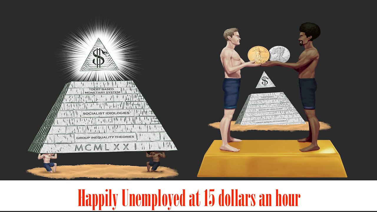 Happily unemployed at 15 dollars an hour