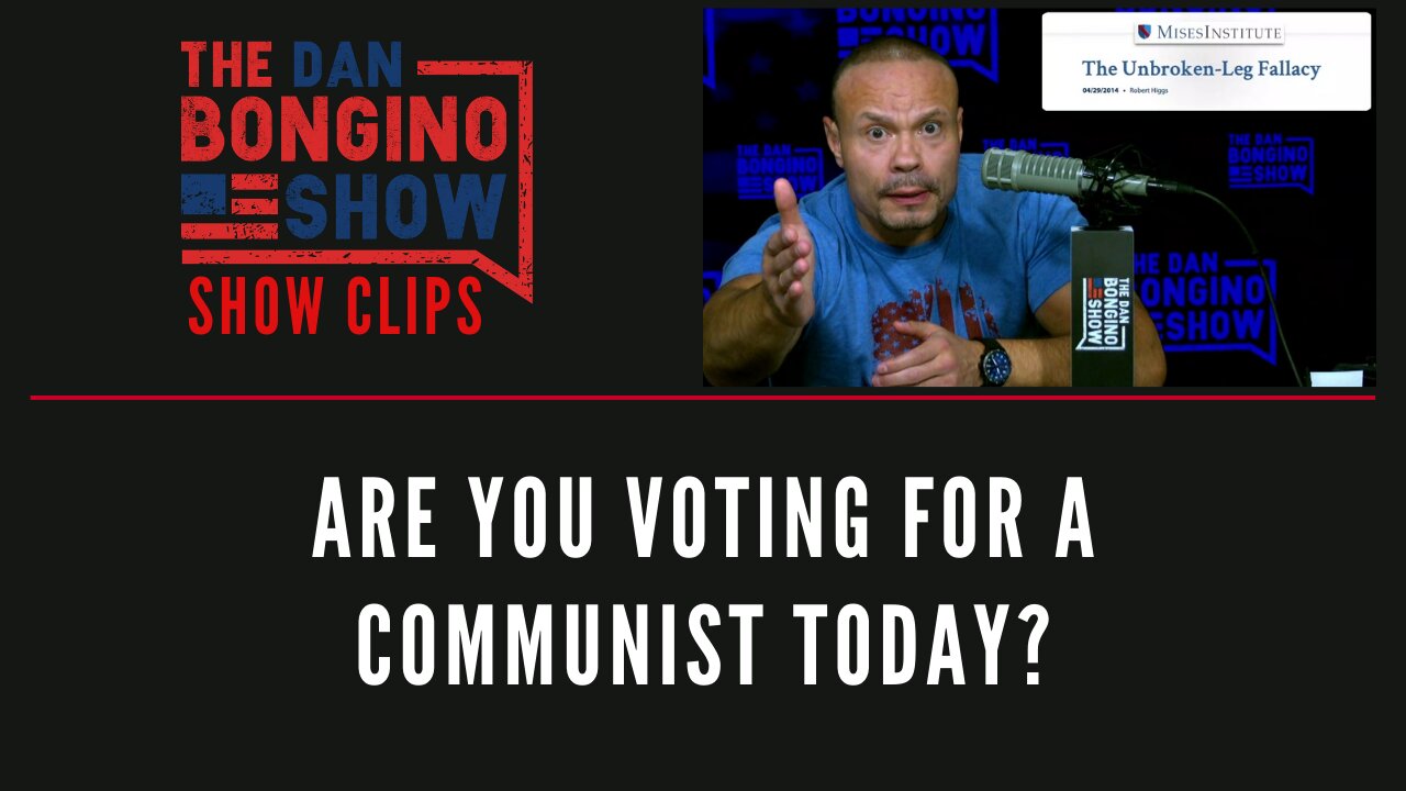 Are You Voting For A Communist Today? - Dan Bongino Show Clips