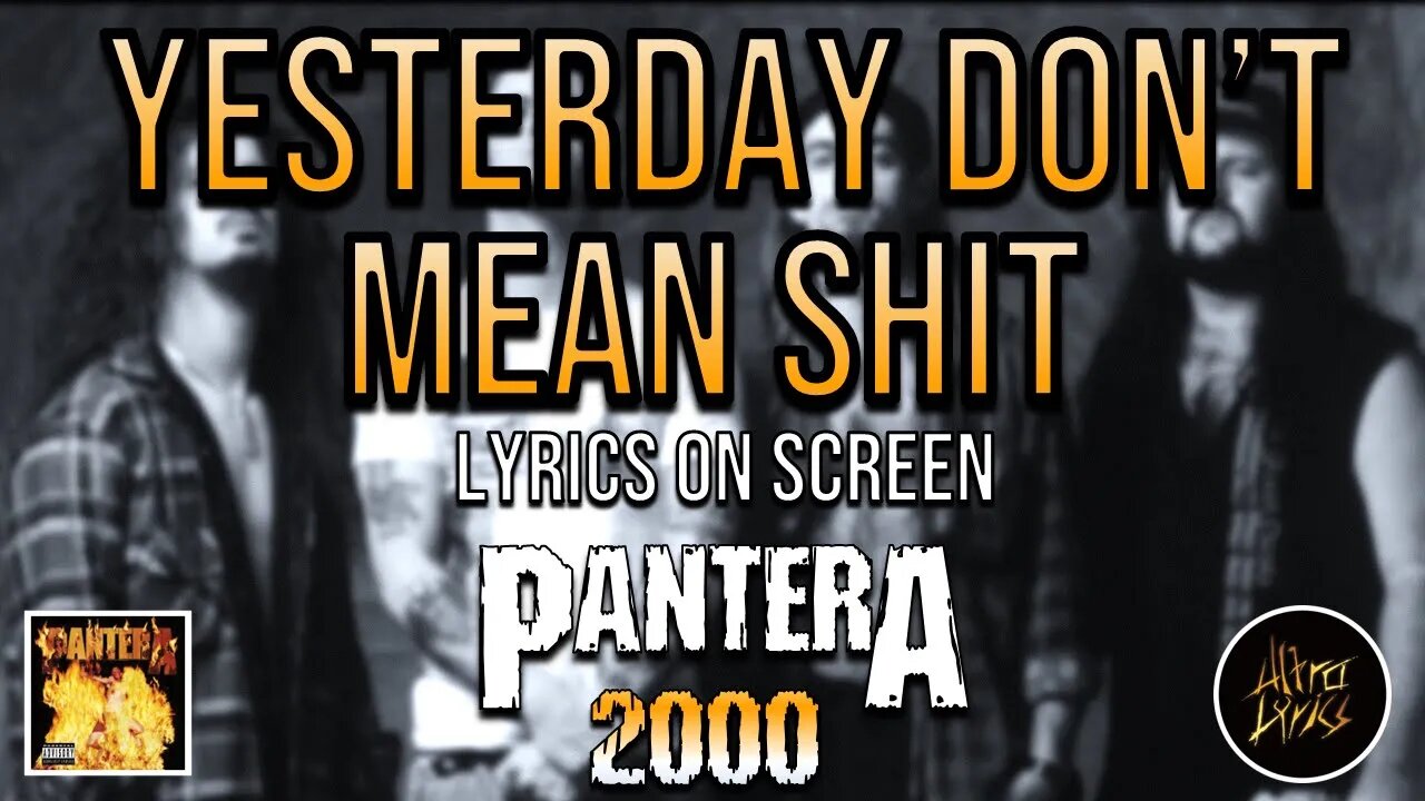 Pantera - Yesterday Don't Mean Shit (Lyrics on Screen Video 🎤🎶🎸🥁)