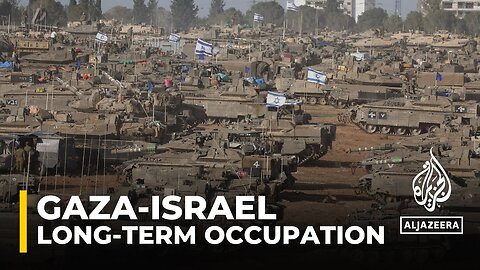 Will the world accept the long-term Israeli occupation of Gaza?': Journalist