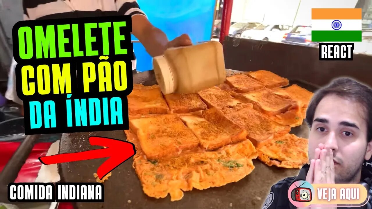 Mais uma OMELETE COM PÃO da ÍNDIA! Reagindo a COMIDAS DE RUA INDIANAS | Veja Aqui Reacts