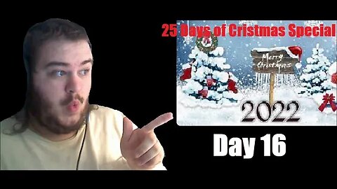 25 Days of Christmas 2022 Special | Day 16