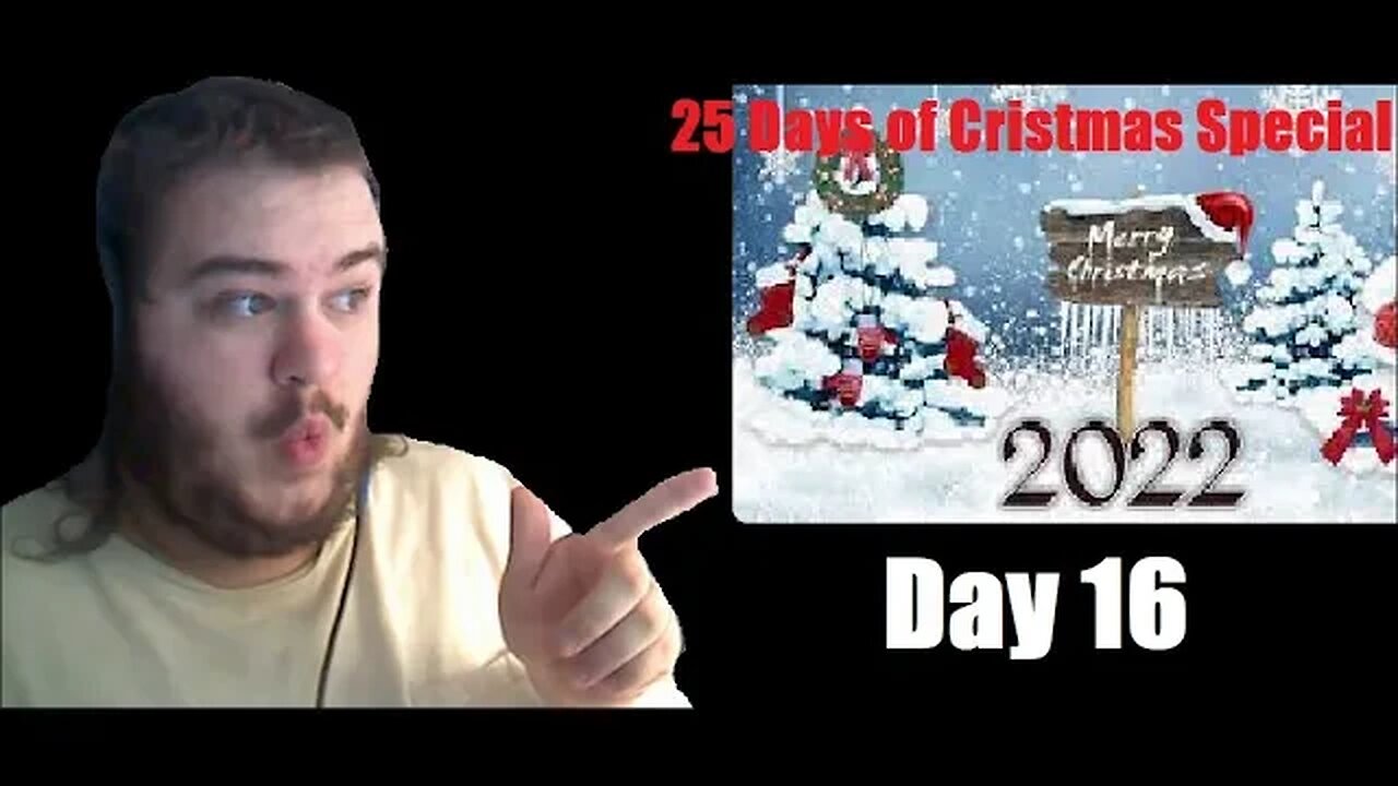 25 Days of Christmas 2022 Special | Day 16