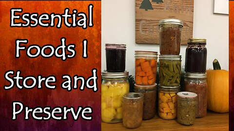 Essential Foods to Preserve and Store