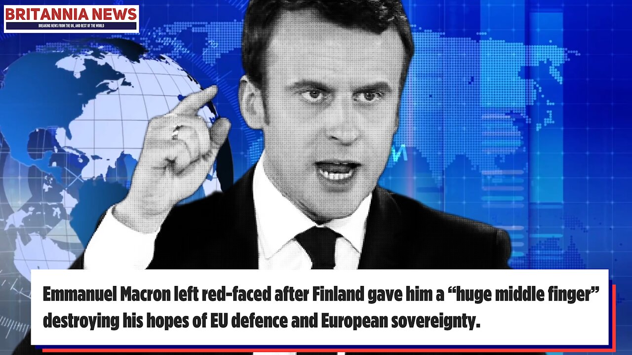 BREAKING - Finland destroys Macrons dreams of an EU defence force with a “huge middle finger.”