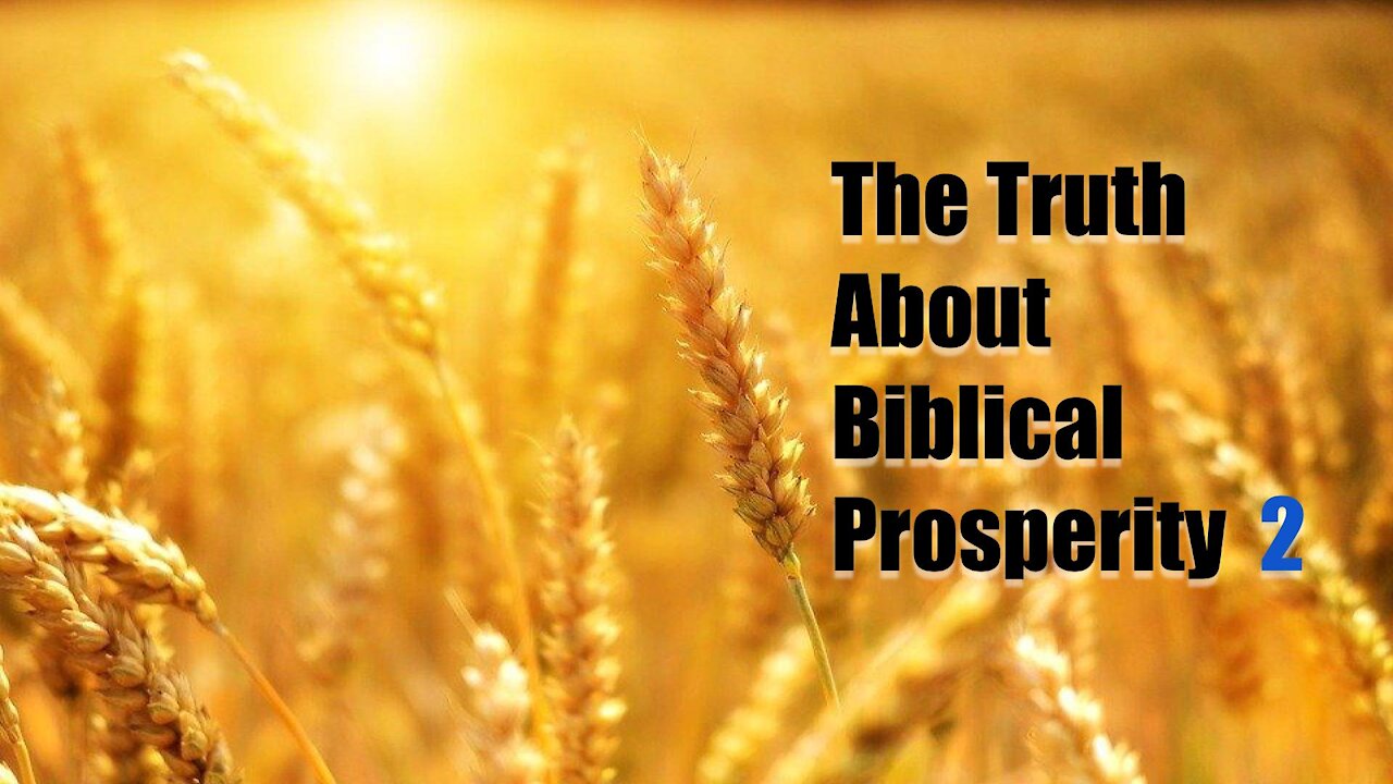 The Truth About Biblical Prosperity Part 2