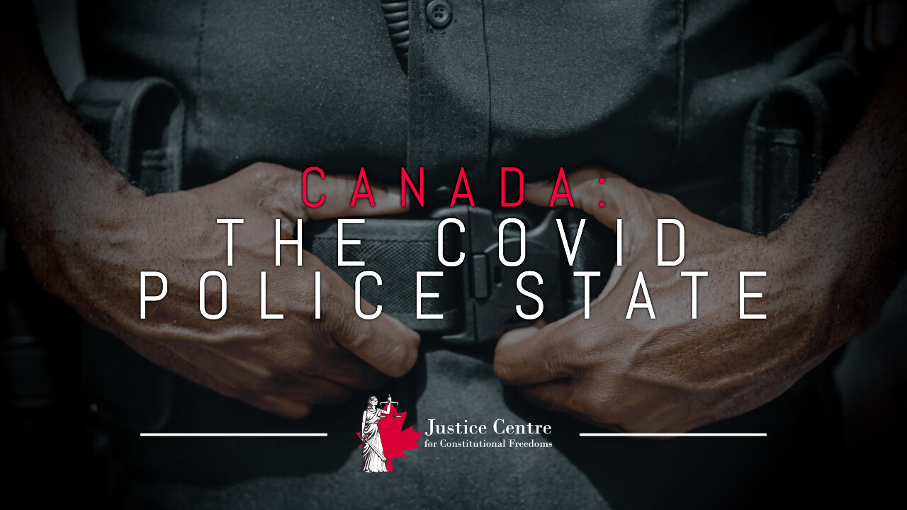 Canada: The Covid Police State