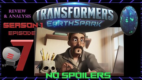 Transformers: EarthSpark Season 1 Episode 7 Review & Analysis No Spoilers Suspension of Disbelief