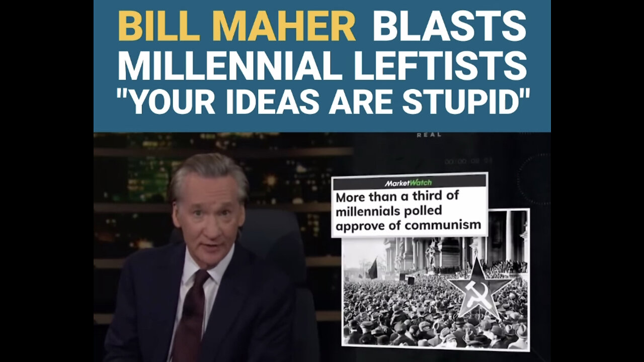 Bill Mahr Calls Out Leftist Millennials