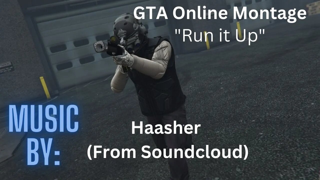 GTA Online Montage FT Haasher | "Run it Up"