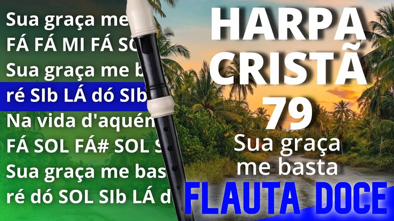 Harpa Cristã 79 - Sua graça me basta - Cifra melódica