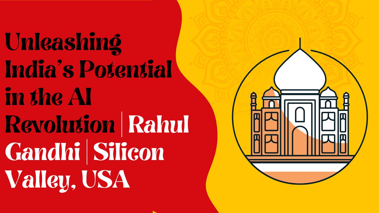 Unleashing India's Potential in the AI Revolution | Rahul Gandhi | Silicon Valley, USA