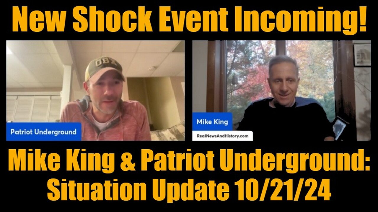 Mike King & Patriot Underground: Situation Update 10/21/24 - New Shock Event Incoming!