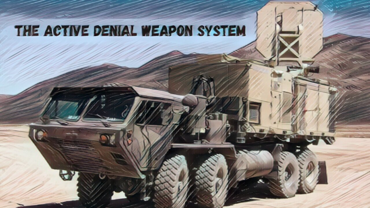 The Active Denial Weapon System