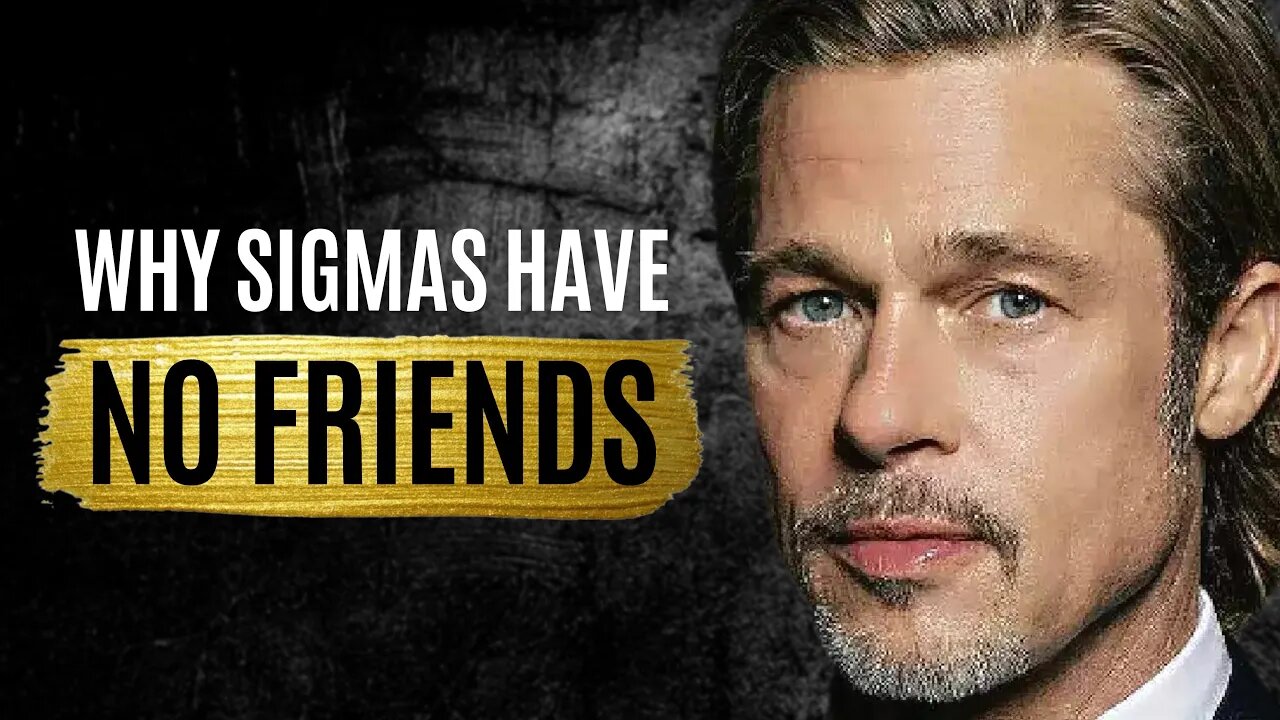 The HARSH Truth of Why Sigma Males Have No Friends