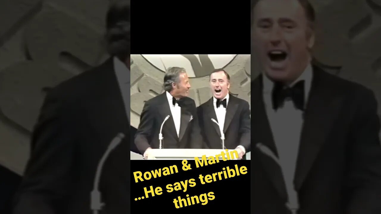 Rowan & Martin - …He says terrible things!