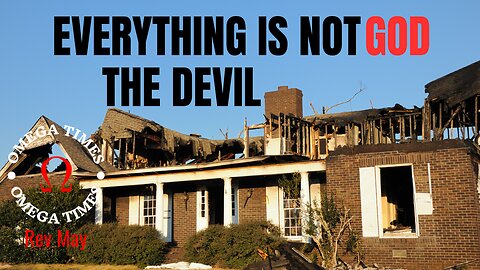 Everything Is Not God And The Devil