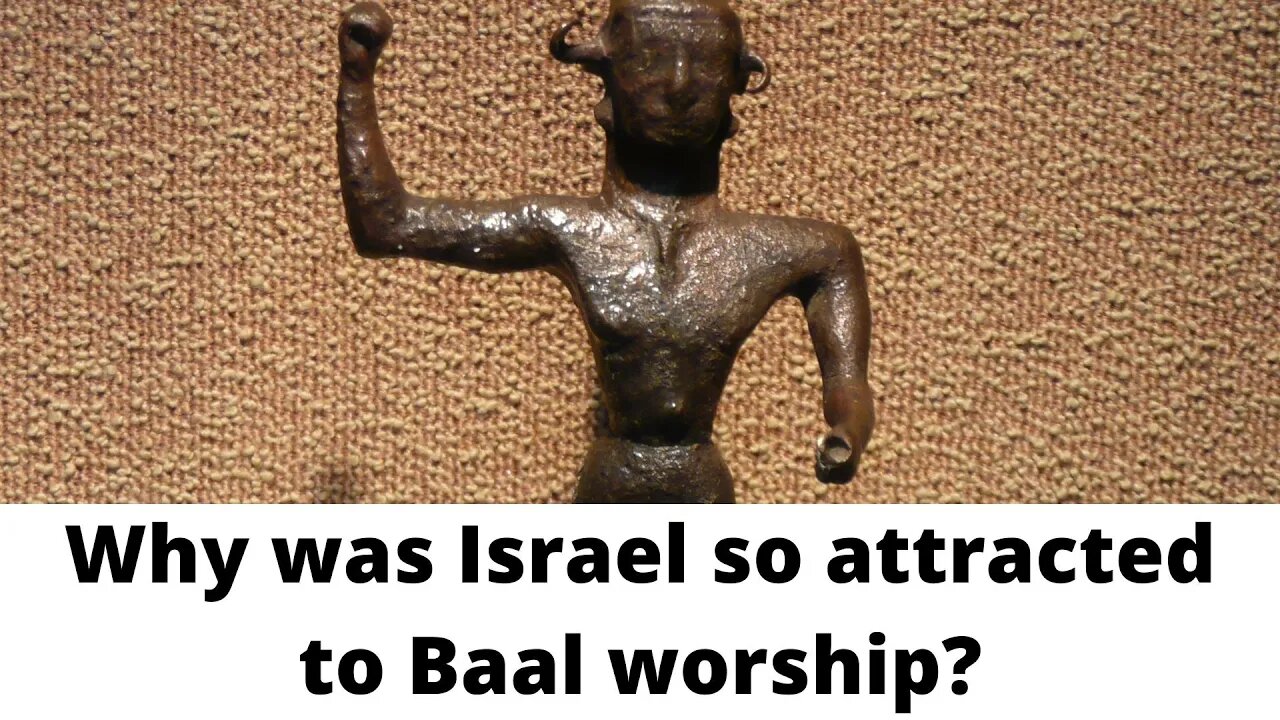 Why was Israel so attracted to Baal worship?