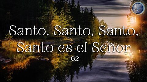 62. Santo, Santo, Santo, Santo es el Señor - Red ADvenir Himnos