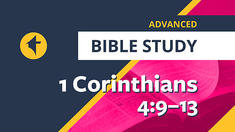 Bible Study: 1 Corinthians 4:9–13