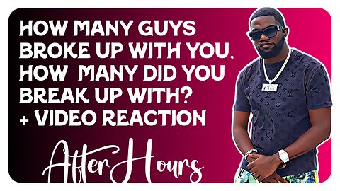 F&F After Hours: How Many Guys Broke Up With You / How Many Have You Broken Up With?