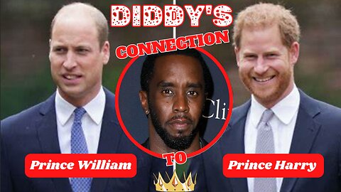 Diddy's Connection to Prince Harris and William