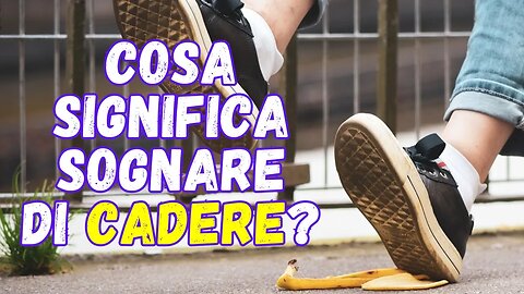 Cosa significa sognare di cadere?