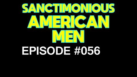 Sanctimonious American Men #056