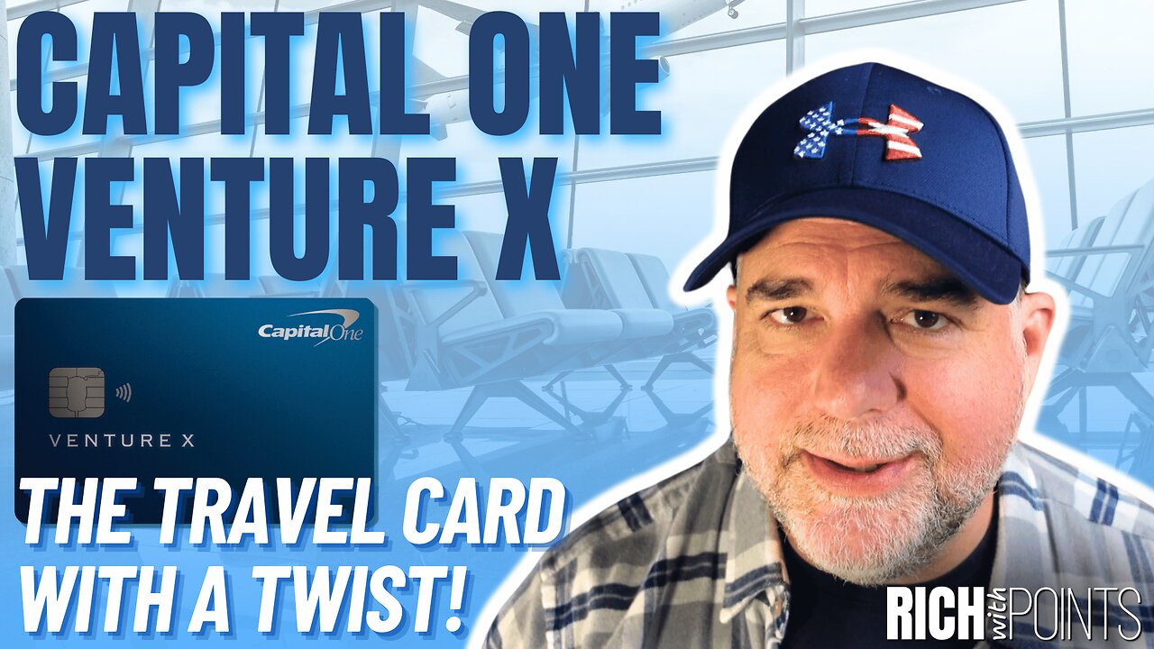 Capital One Venture X - The Travel Card with a Twist!