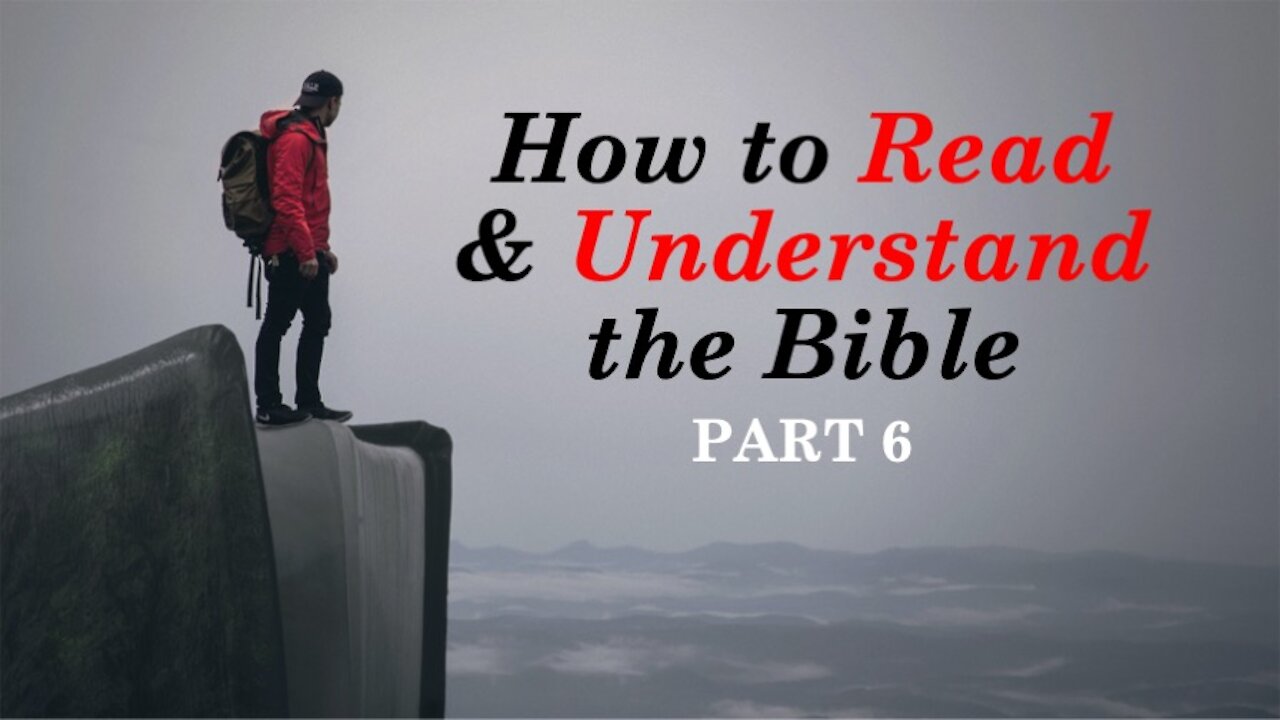 How to Read and Understand the Bible Part 6 (How We Got the Bible)