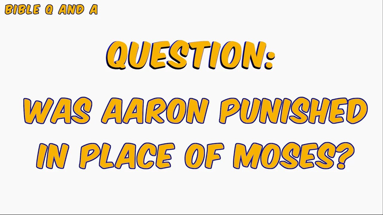 Was Aaron Punished In Place of Moses?