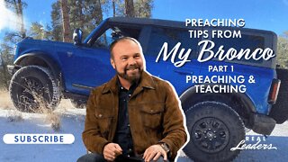 Part. 1 Preaching and Teaching | Preaching Tips From My Bronco