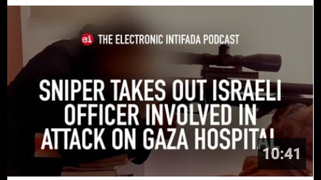 Sniper takes out Israeli officer involved in attack on Gaza hospital, with Jon Elmer