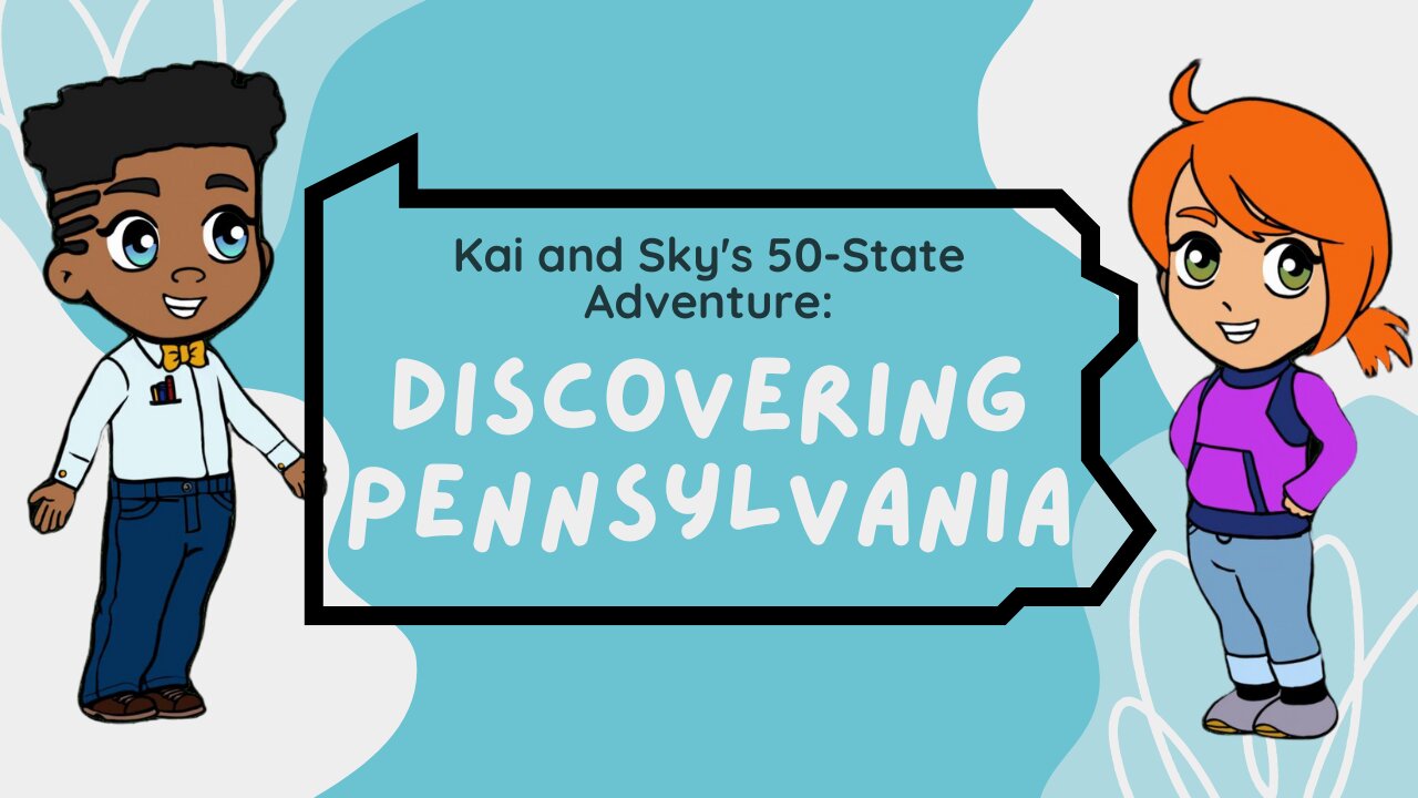 Kai and Sky's 50-State Adventure: Discovering Pennsylvania