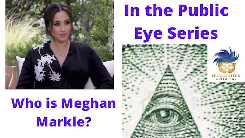 In the Public Eye Series - What is Meghan Markle?