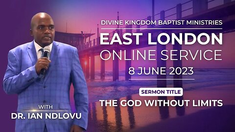 The God without limits [08 June 2023] | East London Online Service