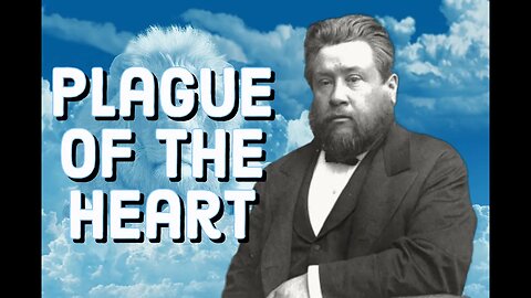 The Plague of the Heart - Charles Spurgeon Sermon (C.H. Spurgeon) | Christian Audiobook | Prayer