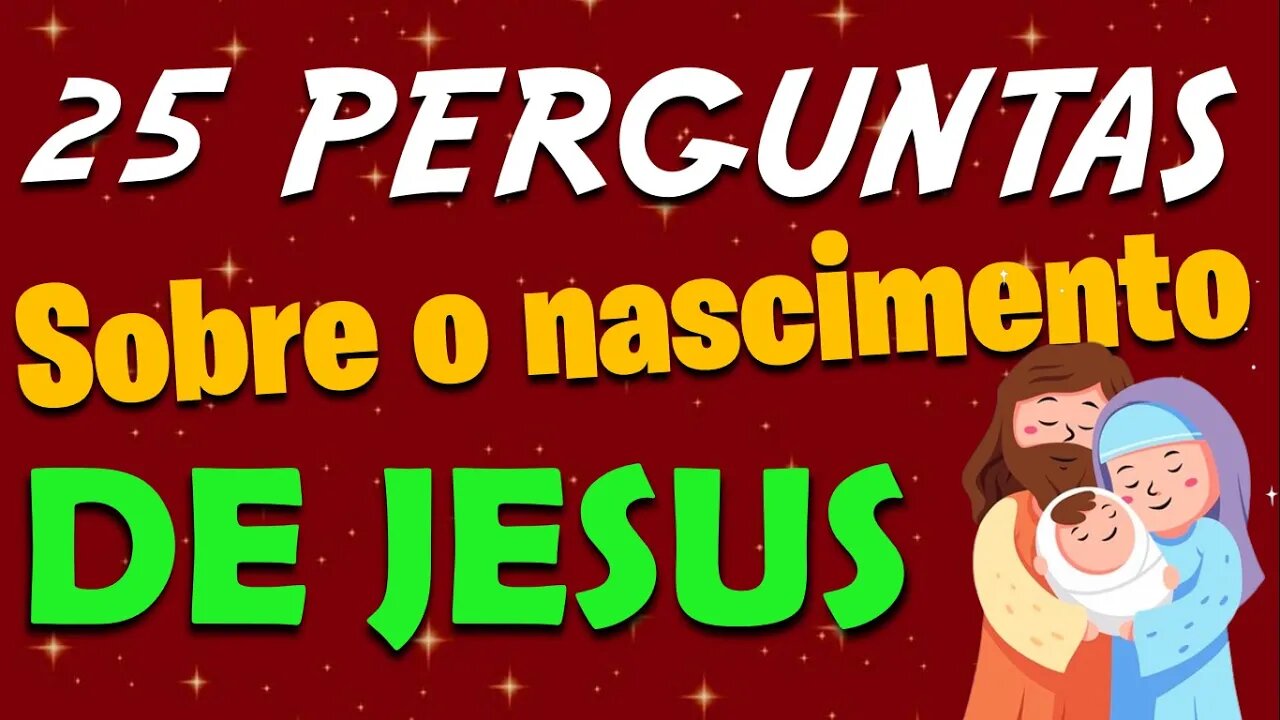 25 PERGUNTAS SOBRE O NASCIMENTO DE JESUS -QUIZ -JOGO DA BÍBLIA