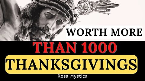 WORTH MORE THAN 1000 THANKSGIVINGS - VEN. FR. JOHN OF AVILA