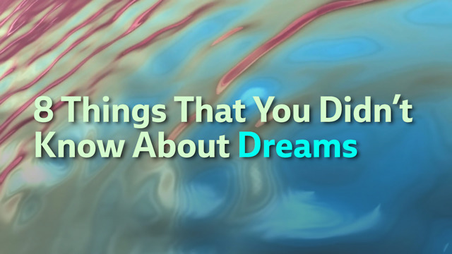 8 Things That You Didn’t Know About Dreams