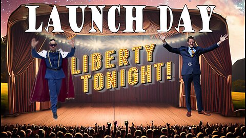 Liberty Tonight Launch Stream