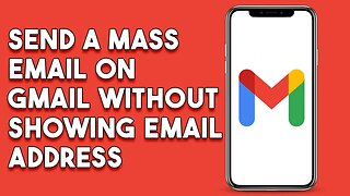 How To Send A Mass Email On Gmail Without Showing Email Address