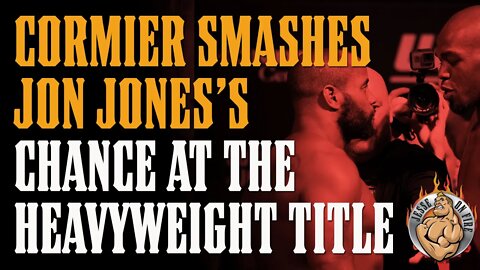 Daniel Cormier SMASHES Jon Jones's Shot at Heavyweight Title!!