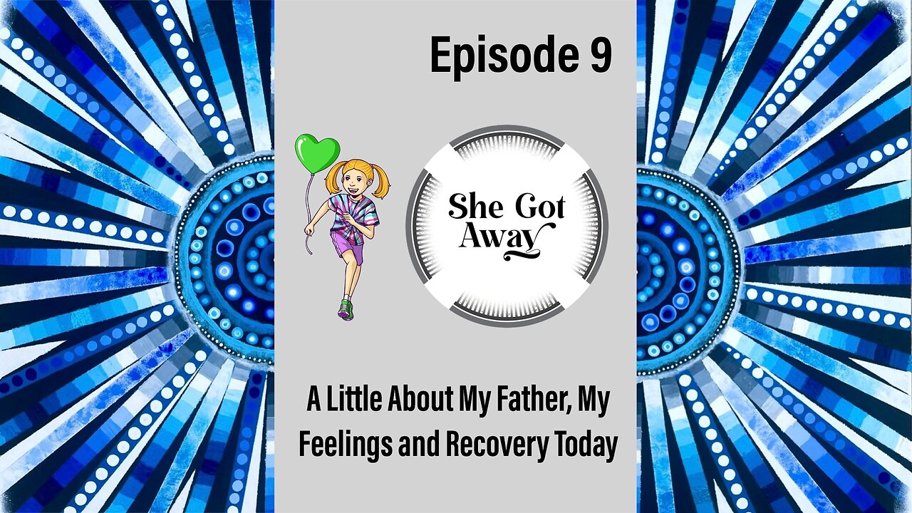 A Little About My Father, My Feelings, Recovery and Healing