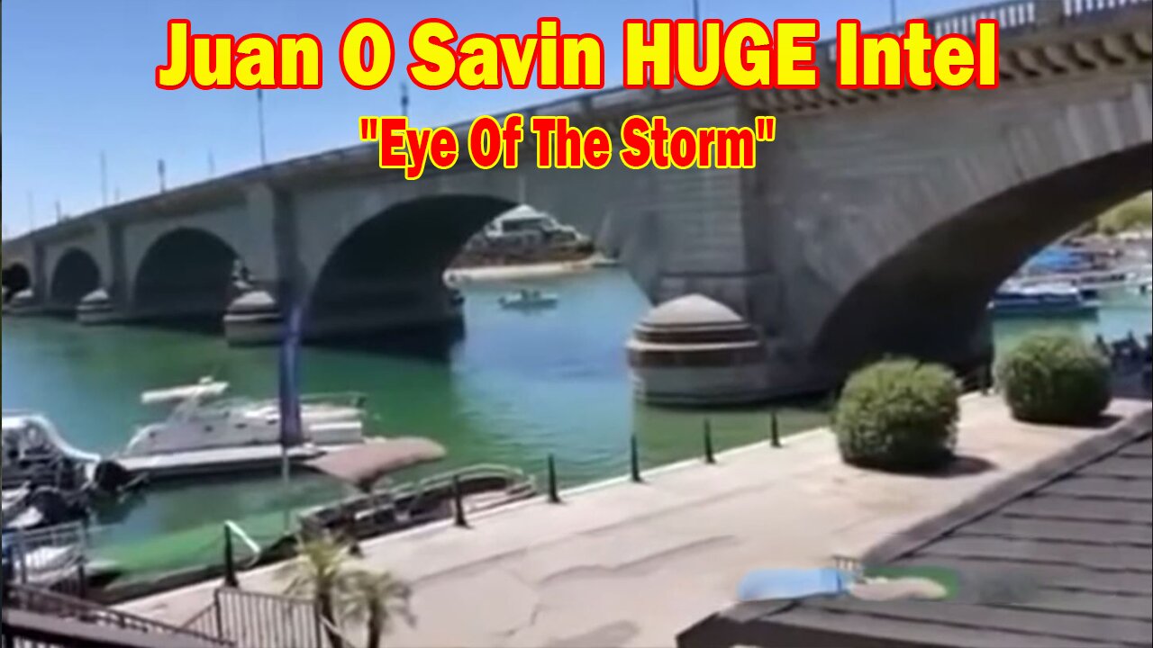 Juan O Savin HUGE Intel Nov 22: "Eye Of The Storm"