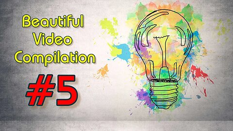 Beautiful video compilation #5